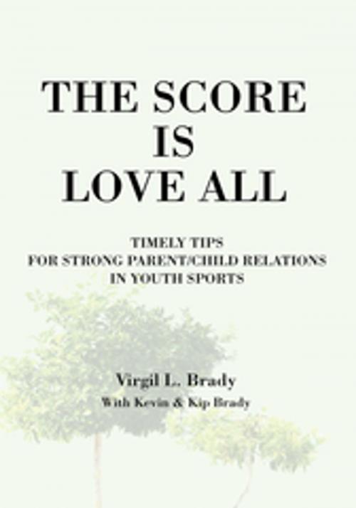 Cover of the book The Score Is Love All by Virgil L. Brady, iUniverse
