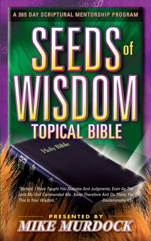 Cover of the book The Seeds of Wisdom Topical Bible by Mike Murdock, Wisdom International, Inc.