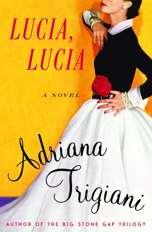 Cover of the book Lucia, Lucia by Adriana Trigiani, Random House Publishing Group
