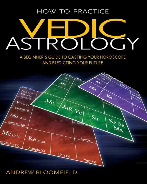 Cover of the book How to Practice Vedic Astrology by Andrew Bloomfield, Inner Traditions/Bear & Company