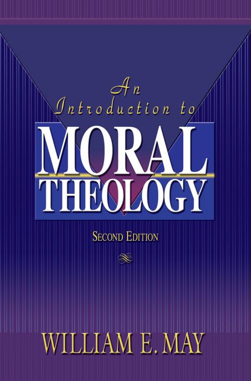 Cover of the book An Introduction To Moral Theology, 2nd Edition by William May, Our Sunday Visitor