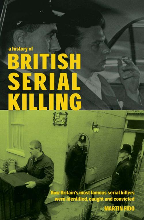 Cover of the book A History of British Serial Killing by Martin Fido, Carlton Books Ltd