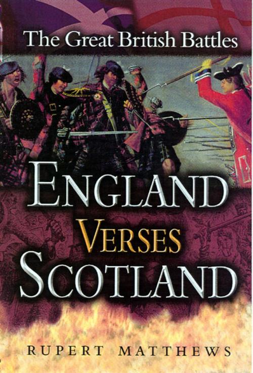 Cover of the book England Versus Scotland by Rupert Matthews, Pen and Sword