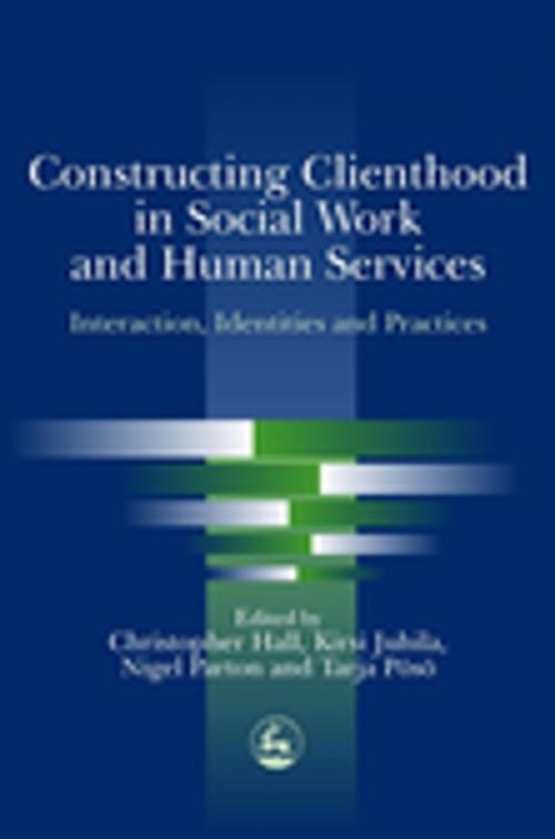 Cover of the book Constructing Clienthood in Social Work and Human Services by Sue White, Jessica Kingsley Publishers
