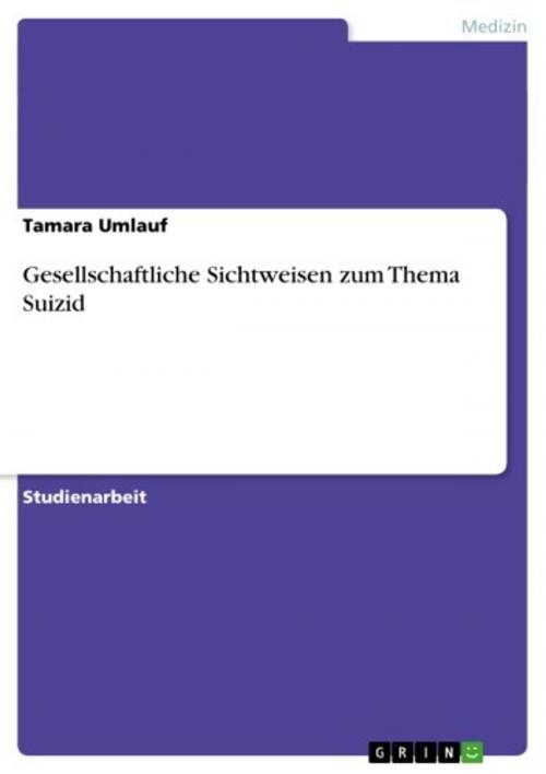 Cover of the book Gesellschaftliche Sichtweisen zum Thema Suizid by Tamara Umlauf, GRIN Verlag