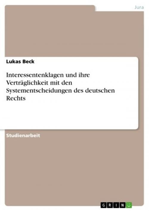 Cover of the book Interessentenklagen und ihre Verträglichkeit mit den Systementscheidungen des deutschen Rechts by Lukas Beck, GRIN Verlag