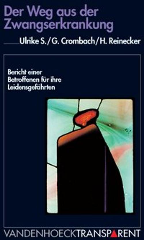 Cover of the book Der Weg aus der Zwangserkrankung by Ulrike S., Gerhard Crombach, Hans Reinecker, Vandenhoeck & Ruprecht