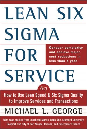 Cover of Lean Six Sigma for Service : How to Use Lean Speed and Six Sigma Quality to Improve Services and Transactions: How to Use Lean Speed and Six Sigma Quality to Improve Services and Transactions