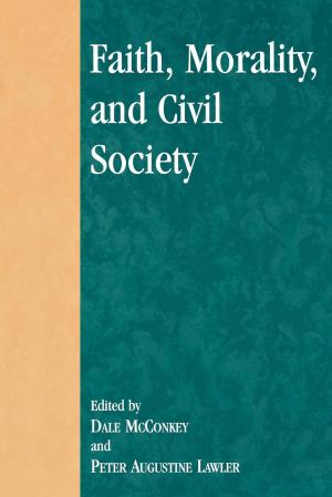 Cover of the book Faith, Morality, and Civil Society by Nancy E. Marion, Willard Oliver
