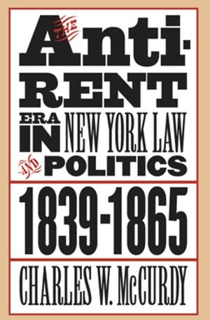 Cover of the book The Anti-Rent Era in New York Law and Politics, 1839-1865 by Karen L. Cox
