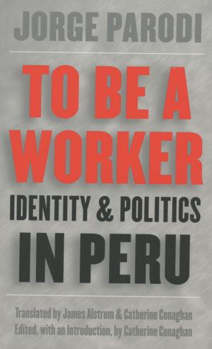 Cover of the book To Be a Worker by Louis A. Pérez