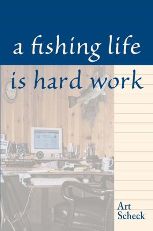 Cover of the book Fishing Life is Hard Work by Salena Baca, Danyel Pink, Emily Truman