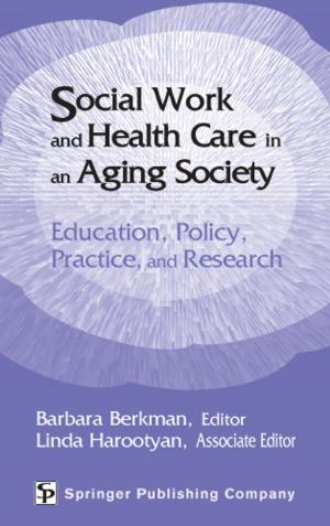 Cover of the book Social Work and Health Care in an Aging Society by Jennifer Curry, PhD, Amy Milsom, DEd