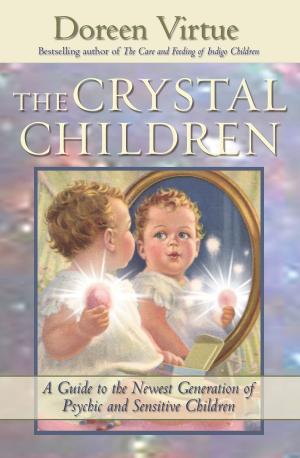 Cover of the book The Crystal Children by Doreen Virtue, Becky Black, M.F.T, R.D