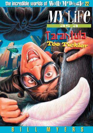 Cover of the book My Life As a Tarantula Toe Tickler by Hugh Hewitt