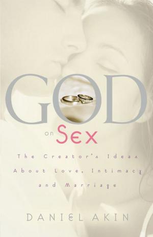 Cover of the book God on Sex: The Creator's Ideas about Love, Intimacy, and Marriage by Victoria Kovacs