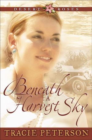 bigCover of the book Beneath a Harvest Sky (Desert Roses Book #3) by 