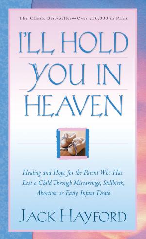 Cover of the book I'll Hold You in Heaven by C. Peter Wagner