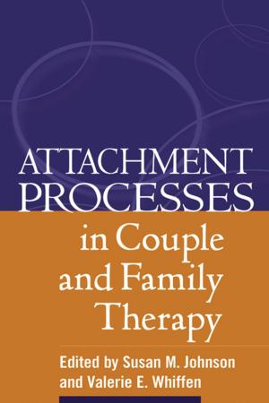 Cover of the book Attachment Processes in Couple and Family Therapy by Frederick J. Wertz, PhD, Kathy Charmaz, PhD, Linda M. McMullen, PhD, Ruthellen Josselson, PhD, Rosemarie Anderson, PhD, Emalinda McSpadden, MA