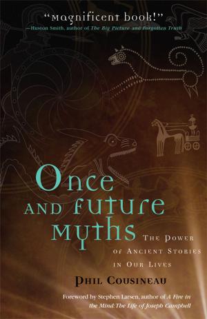 Cover of the book Once and Future Myths: The Power of Ancient Stories in Our Lives by Marie D. Jones, Larry Flaxman
