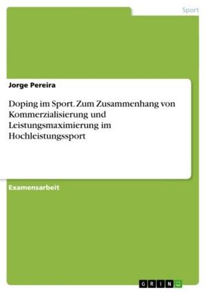 Cover of the book Doping im Sport. Zum Zusammenhang von Kommerzialisierung und Leistungsmaximierung im Hochleistungssport by Anna Fedorova