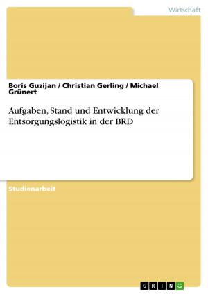 Cover of the book Aufgaben, Stand und Entwicklung der Entsorgungslogistik in der BRD by Ernie Kriewaldt