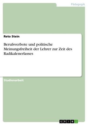 Cover of the book Berufsverbote und politische Meinungsfreiheit der Lehrer zur Zeit des Radikalenerlasses by Anonym