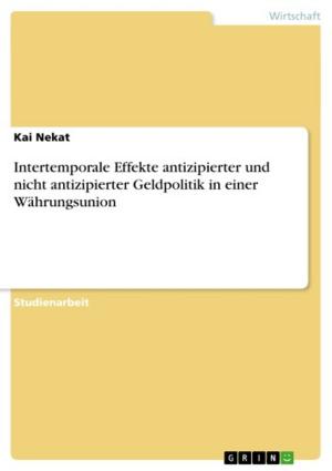 Cover of the book Intertemporale Effekte antizipierter und nicht antizipierter Geldpolitik in einer Währungsunion by Nico Herzog