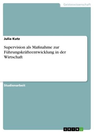 Cover of the book Supervision als Maßnahme zur Führungskräfteentwicklung in der Wirtschaft by Dirk Sippmann