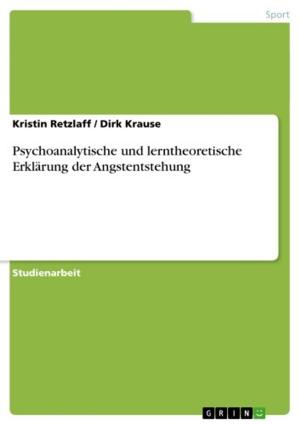 Cover of the book Psychoanalytische und lerntheoretische Erklärung der Angstentstehung by Jochen Bender