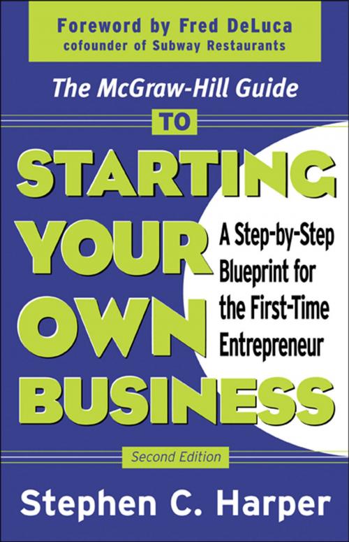 Cover of the book The McGraw-Hill Guide to Starting Your Own Business : A Step-By-Step Blueprint for the First-Time Entrepreneur by Stephen Harper, Mcgraw-hill