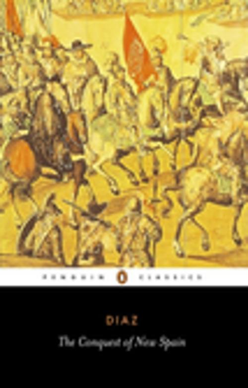Cover of the book The Conquest of New Spain by Bernal Diaz del Castillo, Penguin Books Ltd