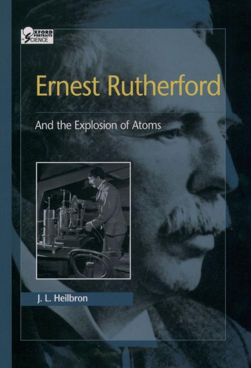 Cover of the book Ernest Rutherford by J. L. Heilbron, Oxford University Press