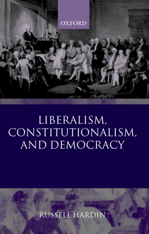 Cover of the book Liberalism, Constitutionalism, and Democracy by Russell Hardin, OUP Oxford