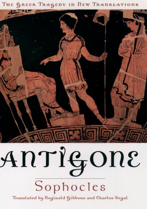 Cover of the book Antigone by Sophocles, Reginald Gibbons, Charles Segal, Oxford University Press