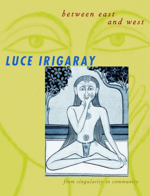 Cover of the book Between East and West by Luce Irigaray, Columbia University Press