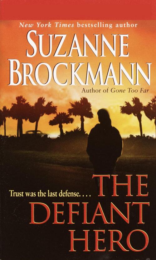Cover of the book The Defiant Hero by Suzanne Brockmann, Random House Publishing Group