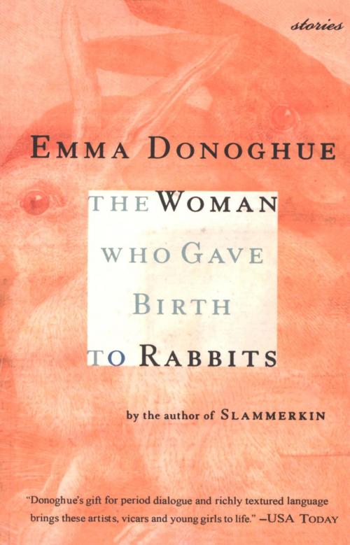 Cover of the book The Woman Who Gave Birth to Rabbits by Emma Donoghue, HMH Books