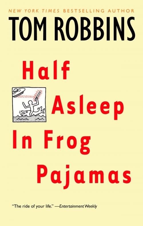 Cover of the book Half Asleep in Frog Pajamas by Tom Robbins, Random House Publishing Group