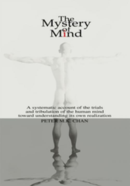 Cover of the book The Mystery of Mind by Peter M.K. Chan, iUniverse