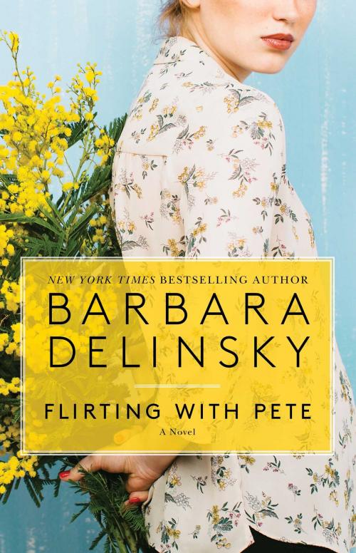 Cover of the book Flirting with Pete by Barbara Delinsky, Scribner