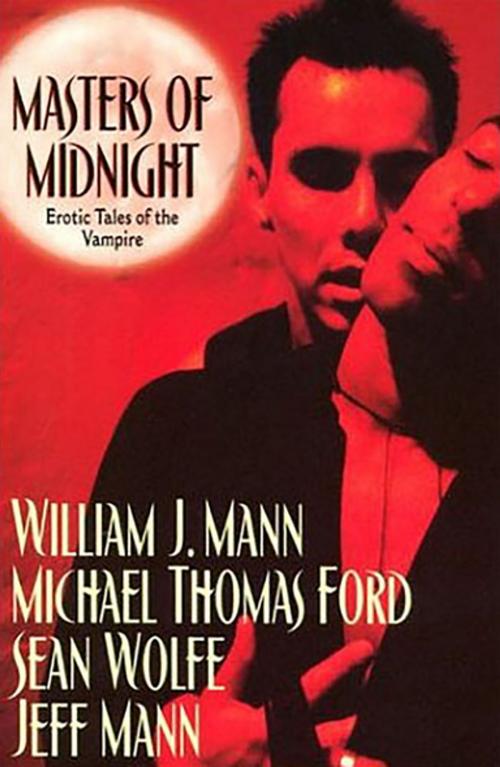 Cover of the book Masters Of Midnight: Erotic Tales Of The Vampire by Michael Thomas Ford, Sean Wolfe, Jeff Mann, William J. Mann, Kensington Books