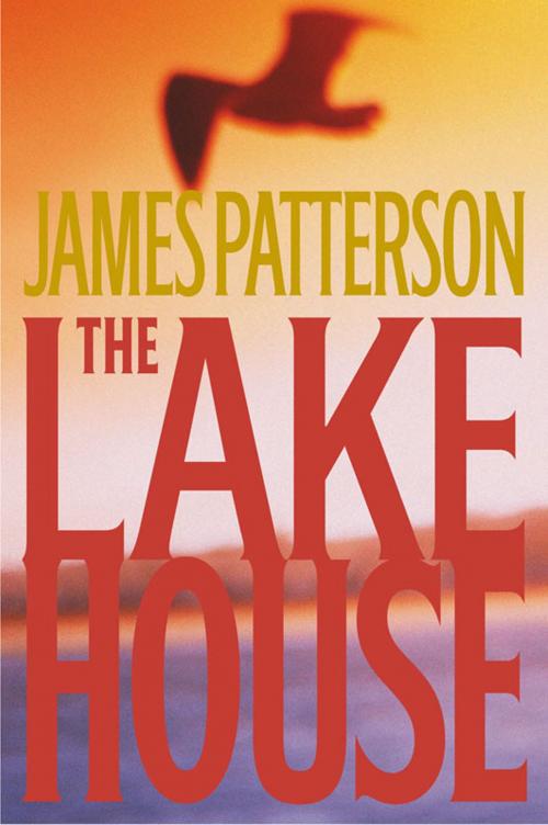 Cover of the book The Lake House by James Patterson, Little, Brown and Company