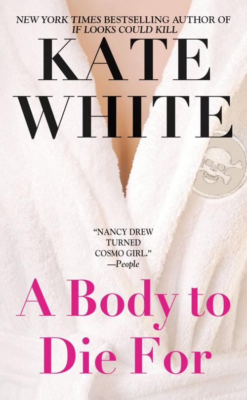 Cover of the book A Body to Die For by Kate White, Grand Central Publishing