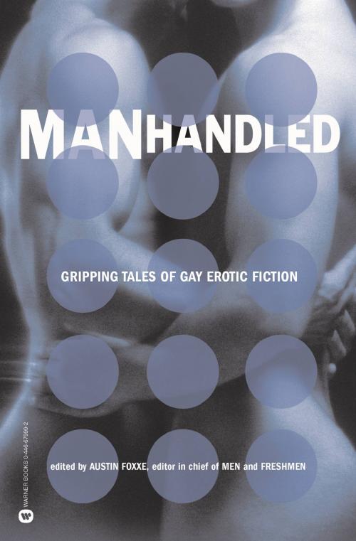 Cover of the book Manhandled by Austin Foxxe, Grand Central Publishing