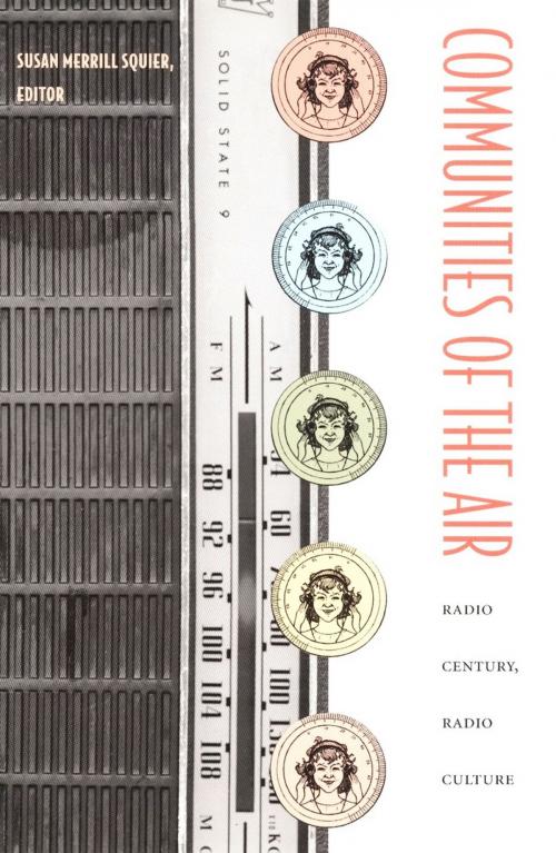 Cover of the book Communities of the Air by Steven Wurtzler, Bruce B. Campbell, Nina Huntemann, Laurence A. Breiner, Duke University Press