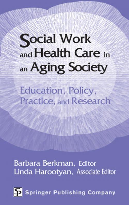 Cover of the book Social Work and Health Care in an Aging Society by , Springer Publishing Company