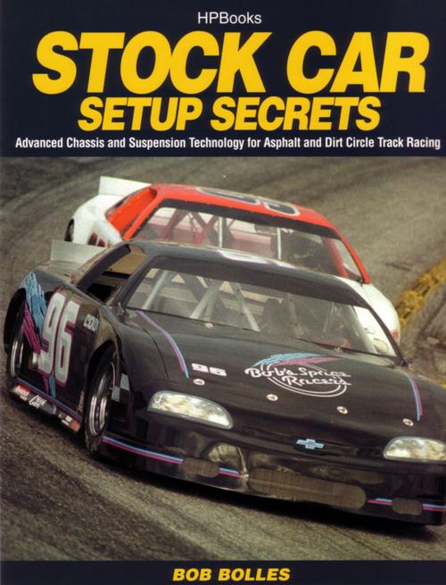 Cover of the book Stock Car Setup Secrets HP1401 by Bob Bolles, Penguin Publishing Group