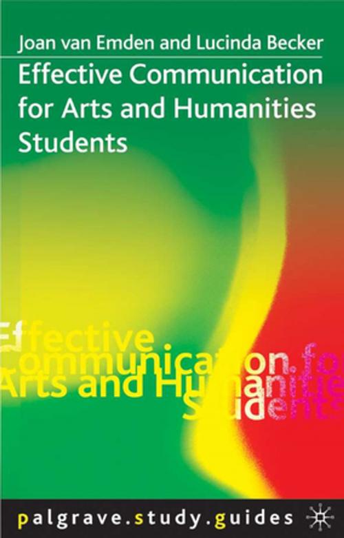 Cover of the book Effective Communication for Arts and Humanities Students by Ms Joan van Emden, Lucinda Becker, Palgrave Macmillan