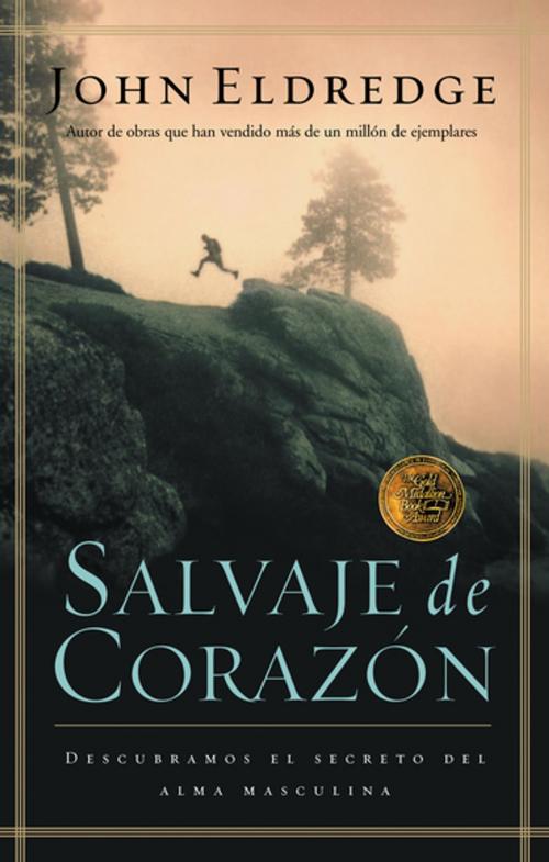Cover of the book Salvaje de corazón by John Eldredge, Grupo Nelson
